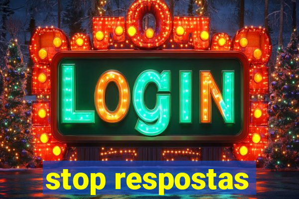 stop respostas